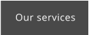 Our services